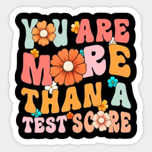 Testing Day You Are More Than A Test Score Teacher Test Day Sticker